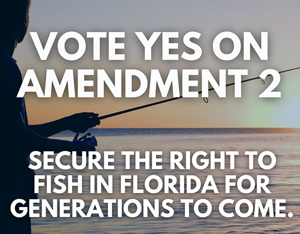 Picture of angler fishing with sunset in background. Text overlay reads Vote YES on Amendment 2. Secure the right to fish in Florida for generations to come.